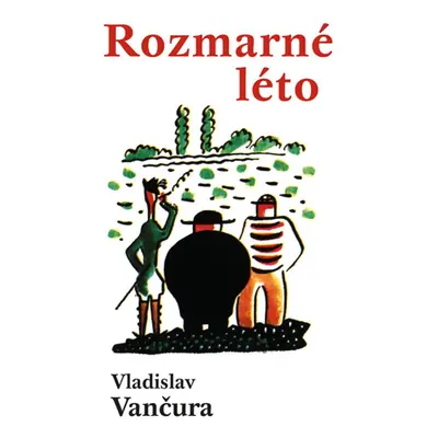 Rozmarné léto - Vladislav Vančura