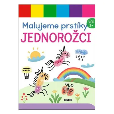 Malujeme prstíky Jednorožci - Autor Neuveden