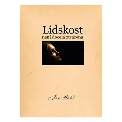 Lidskost není docela ztracena - Jan Hábl