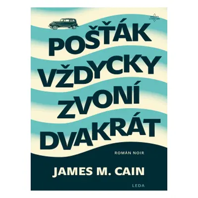 Pošťák vždycky zvoní dvakrát - James M. Cain