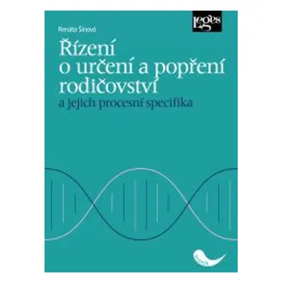 Řízení o určení a popření rodičovství a jejich procesní specifika - Renáta Šínová