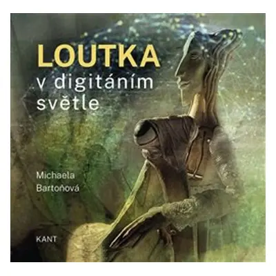 Loutka v digitálním světle - Michaela Bartoňová