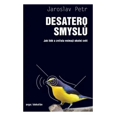 Desatero smyslů - Jaroslav Petr