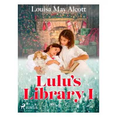 Lulu\'s Library I - Louisa May Alcott