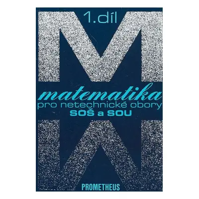 Matematika pro netechnické obory SOŠ a SOU 1.díl - Emil Calda