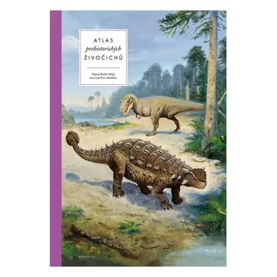 Atlas prehistorických živočichů - Radek Malý