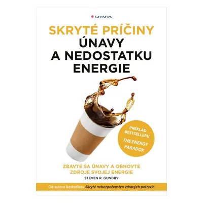 Skryté príčiny únavy a nedostatku energie - Steven R. Gundry