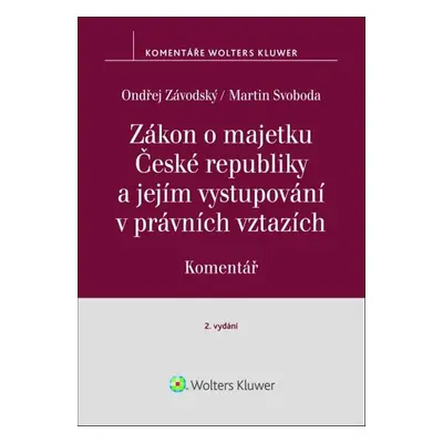 Zákon o majetku České republiky a jejím vystupování v právních vztazích Komentář - Ondřej Závod