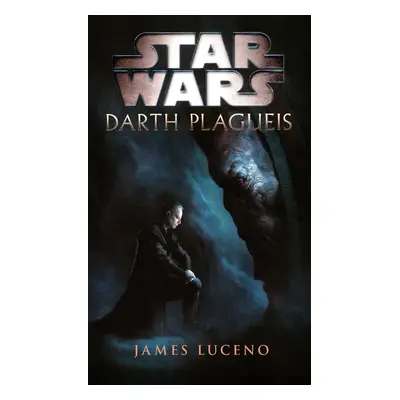 Star Wars - Darth Plagueis - James Luceno