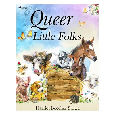 Queer Little Folks - Harriet Beecher Stowe