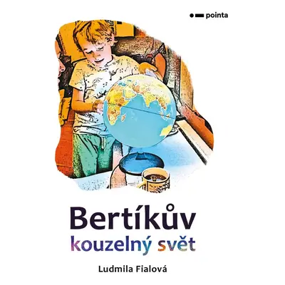 Bertíkův kouzelný svět - Ludmila Fialová