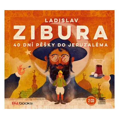 40 dní pěšky do Jeruzaléma - Ladislav Zibura