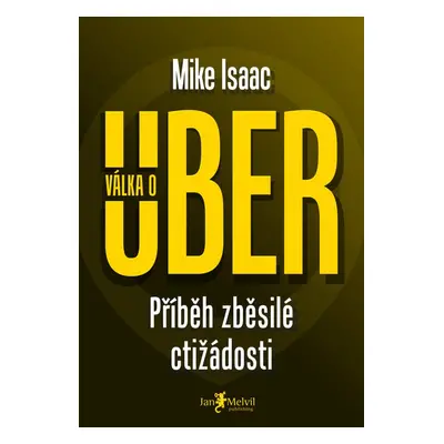 Válka o Uber - Mike Isaac