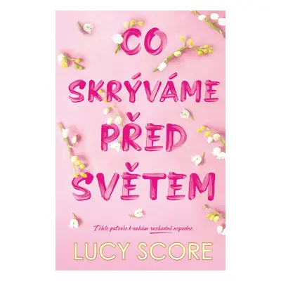 Co skrýváme před světem - Lucy Score