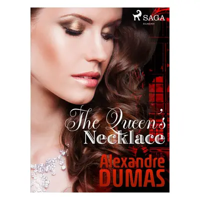 The Queen\'s Necklace - Alexander Dumas ml.