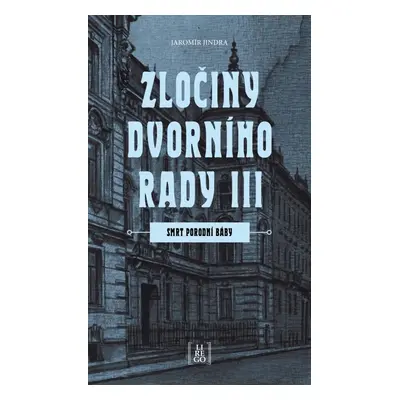 Zločiny dvorního rady III. - Jaromír Jindra