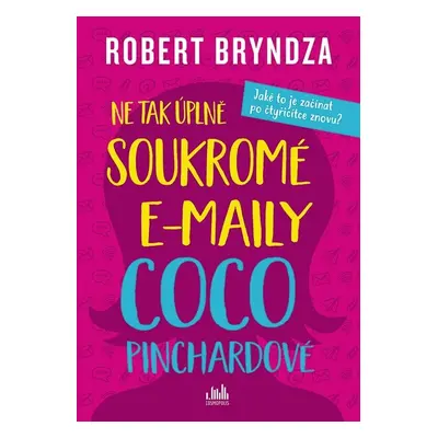 Ne tak úplně soukromé e-maily Coco Pinchardové - Robert Bryndza