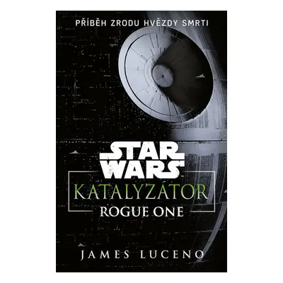 Star Wars - Katalyzátor - James Luceno