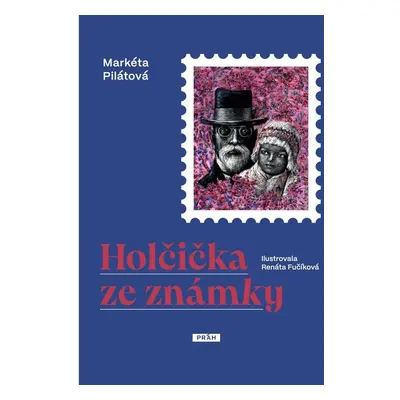 Holčička ze známky - Markéta Pilátová