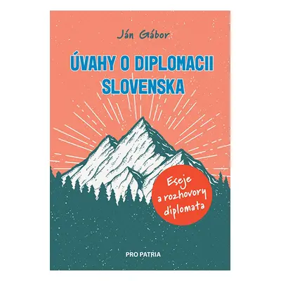 Úvahy o diplomacii Slovenska - Ján Gábor