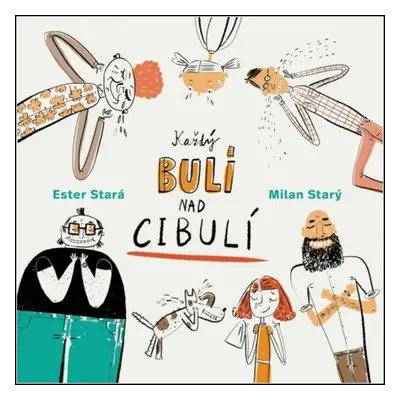 Každý bulí nad cibulí - Ester Stará