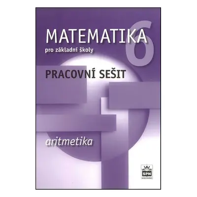 Matematika 6 pro základní školy Aritmetika - Milena Brzoňová