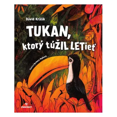 Tukan, ktorý túŽIL LETieť - Dávid Králik