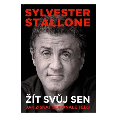 Sylvester Stallone: žít svůj sen - Sylvester Stallone