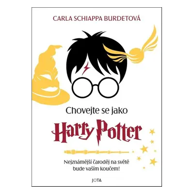 Chovejte se jako Harry Potter - Carla Schiappa Burdetová