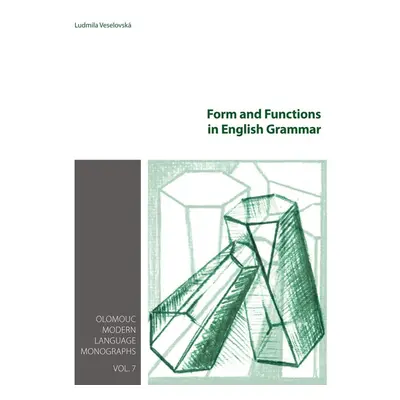 Form and Functions in English Grammar - Ludmila Veselovská