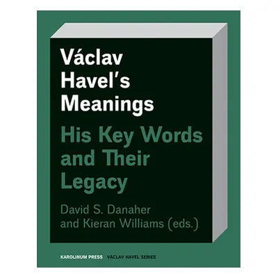 Václav Havel’s Meanings - Kieran Williams