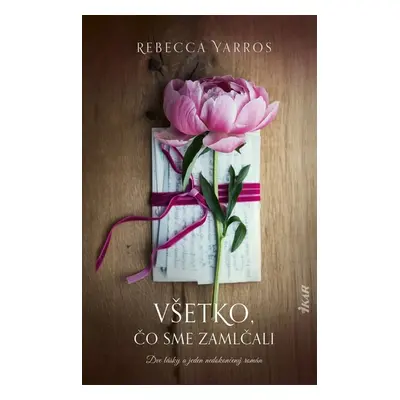 Všetko, čo sme zamlčali - Rebecca Yarros