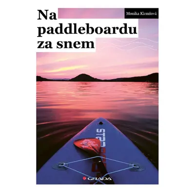 Na paddleboardu za snem - Monika Klemšová