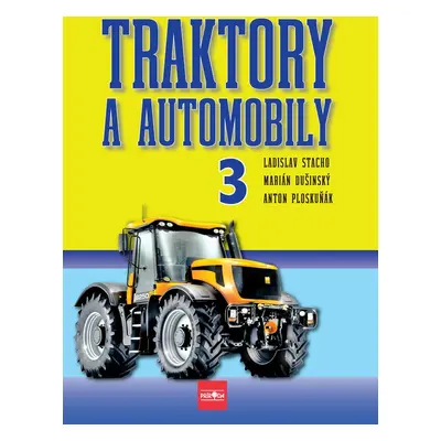 Traktory a automobily 3 - Ladislav Stacho