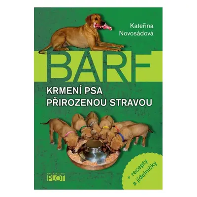 BARF Krmení psa přirozenou stravou - Kateřina Novosádová