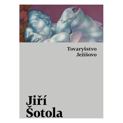 Tovaryšstvo Ježíšovo - Jiří Šotola