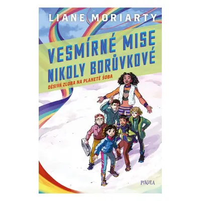 Děsivá zloba na planetě Šoba - Liane Moriarty