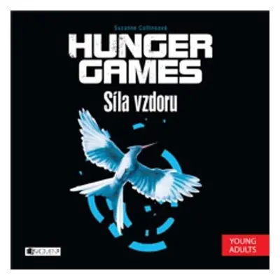 HUNGER GAMES – Síla vzdoru - Suzanne Collinsová