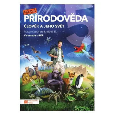 Hravá přírodověda 5 Člověk a jeho svět - Autor Neuveden