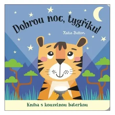 Dobrou noc, tygříku! - Katie Button