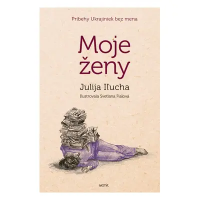 Moje ženy - Julija Iľucha