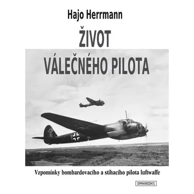 Život válečného pilota - Hajo Herrmann