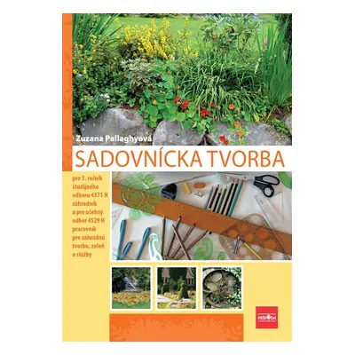 Sadovnícka tvorba pre 3. ročník SOŠ, 2. vydanie - Zuzana Pallaghyová