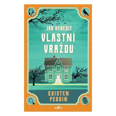 Jak vyřešit vlastní vraždu - Kristen Perrin