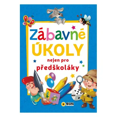 Zábavné úkoly nejen pro předškoláky - Autor Neuveden