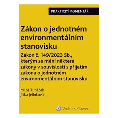 Zákon o jednotném environmentálním stanovisku Praktický komentář - Miloš Tuháček