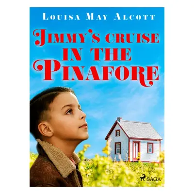 Jimmy\'s Cruise in the Pinafore - Louisa May Alcott