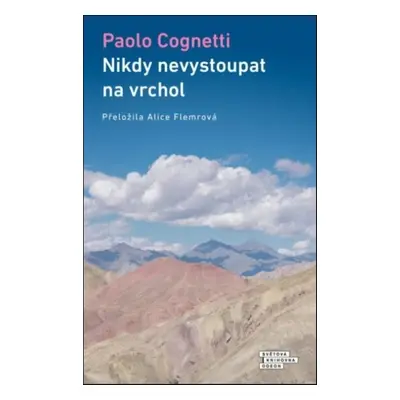 Nikdy nevystoupat na vrchol - Paolo Cognetti