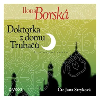 Doktorka z domu Trubačů - Ilona Borská