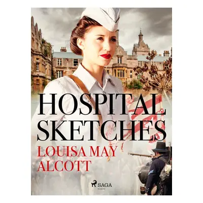 Hospital Sketches - Louisa May Alcott